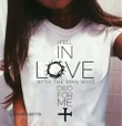 Topnicegifts I Fell In Love With The Man Who Died For Me - Shirt