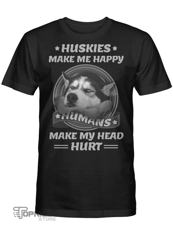 Topnicegifts Huskies make me happy shirt