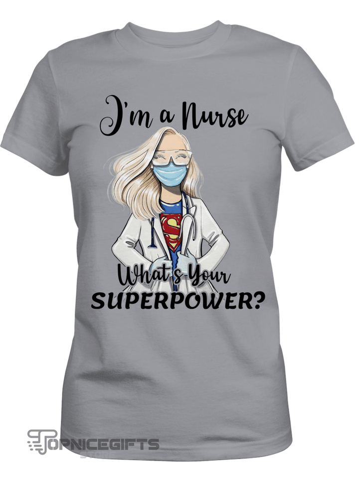 Topnicegifts Im a nurse what your superpower nurse shirt