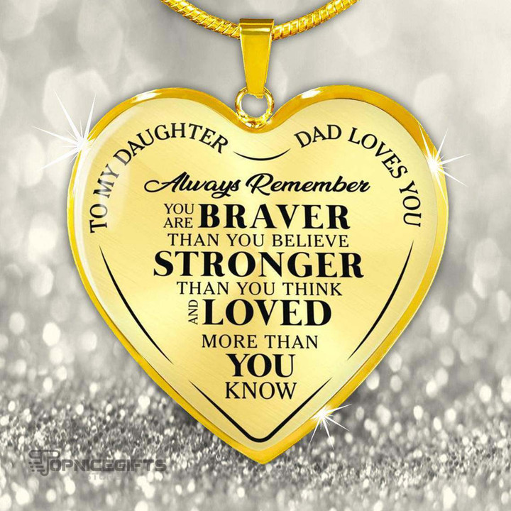 Topnicegifts Daughter Necklace - Heart Necklace To My Daughter Dad Loves You Always Remember You Are Braver Than You Believe