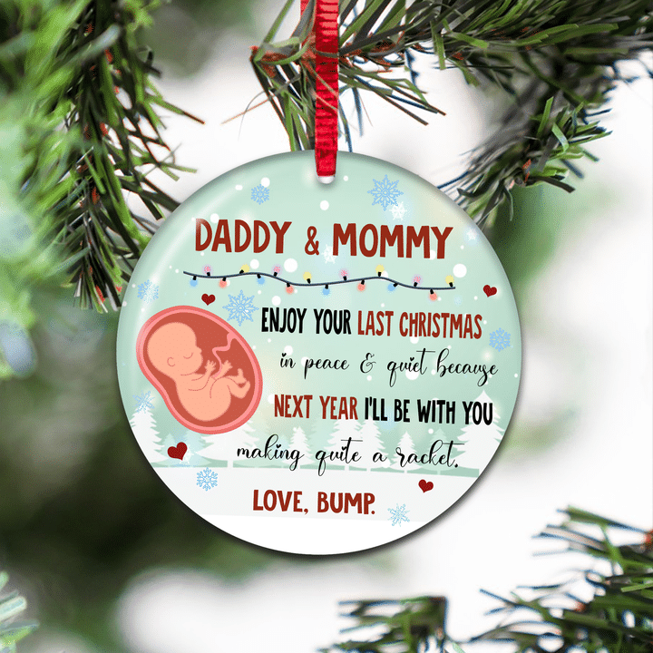 Gift For Daddy & Mommy Enjoy Your Last Christmas In Peace & Quiet Ornament - Nt - NN1910211