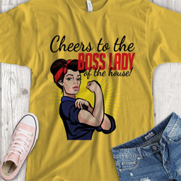 Cheers to the Boss Lady of the house! T-Shirt