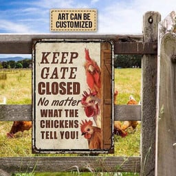 Keep Gate Closed No Matter What The Chickens Tell You