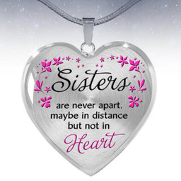 Sister Are Never Apart Maybe In Distance But Not In Heart To My Sister Heart Pendant Necklace Family Friendship Jewelry Gift