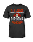 Welder Using A High School Diploma Funny Welding T Shirt 071521