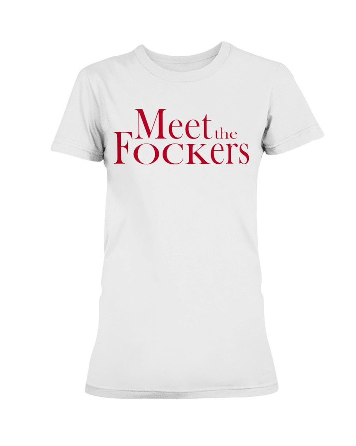 Meet The Fockers Ladies T Shirt 082421