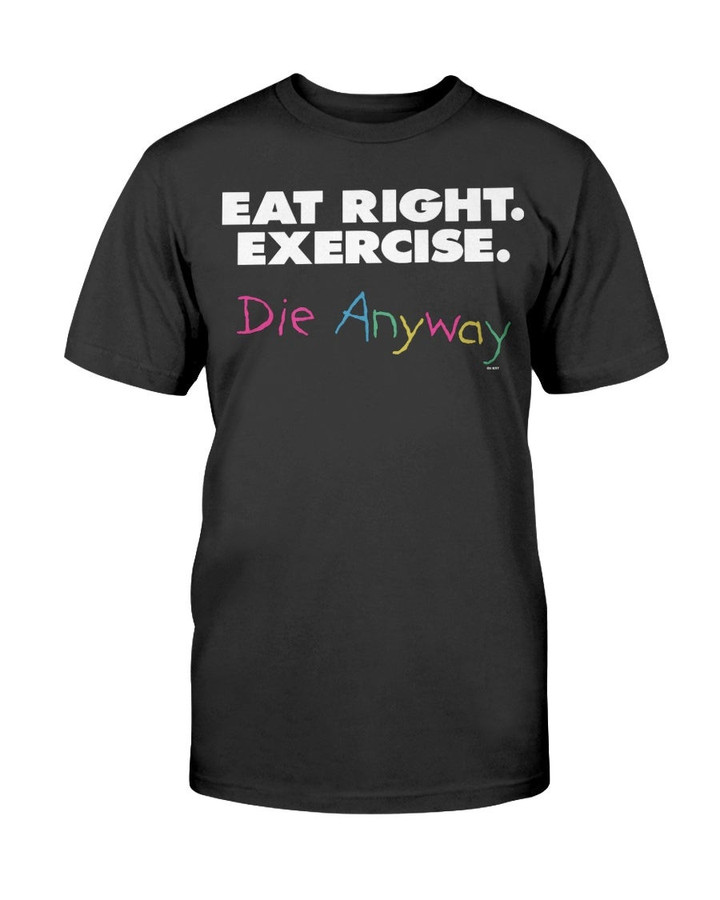 Vtg Eat Right Exercise Die Anyway Funny Comical T Shirt 082421