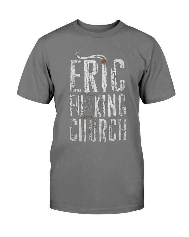 Eric Church Store   Eric FCking Church T Shirt 082221