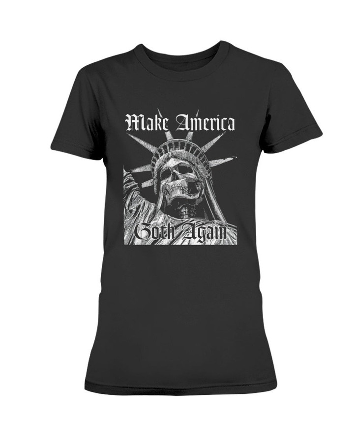 Make America Goth Again Novelty Ladies T Shirt 090621