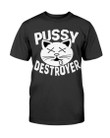 Pussy Destroyer T Shirt 210917