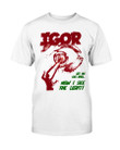 Igor Shirt Tyler The Creator Now I See The Light T Shirt 062921