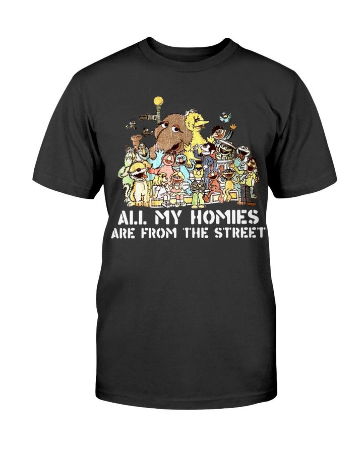 Sesame Street All My Homies Are From The Street T Shirt 090821