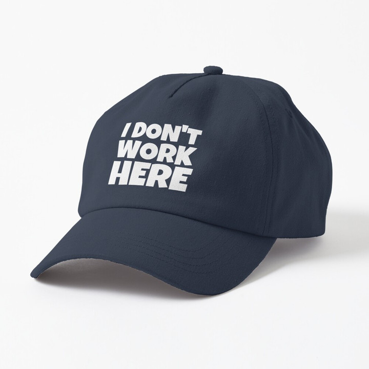 I don't work here Funny Cap
