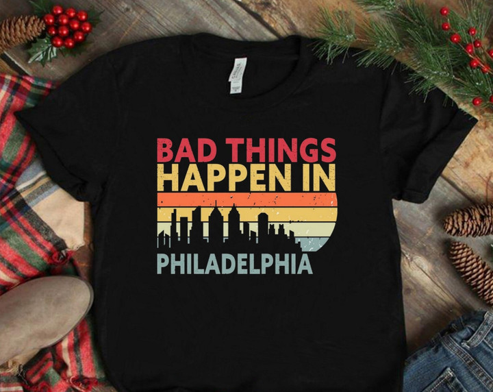 Bad Things Happen In Philadelphia Tshirt   Retro Vintage Trump Debate Quote Short sleeve Unisex T shirt