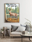 Deer No Matter Where Life Takes Me Wall Poster For Living Room Canvas - MakedTee