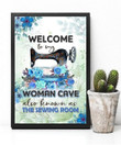 Welcome To My Woman Cave Also Known As The Sewign Room Hobbies Home Decor Printed Wall Art Decor Canvas - MakedTee