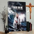 Jesus God Focus On Me Not The Storm Wall Art Print Canvas - MakedTee