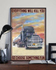 Truck Eveything Will Kill You So Choose Something Fun Wall Art Print Canvas - MakedTee