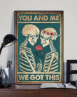 Merchansite Skeleton Couple Rose You And Me We Got This Love Poster Printed Wall Art Decor Canvas - MakedTee