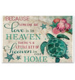 Because Someone We Love Is In Heaven Theres Little Bit Heaven In Home Turtle Canvas - MakedTee
