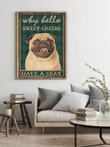 Pug Why Hello Sweet Cheeks Have A Seat Printed Wall Art Decor Canvas - MakedTee
