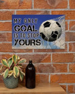 Rodeo Soccer My Only Goal Is To Stop Yours Poster D Canvas - MakedTee