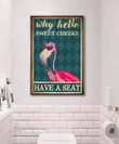 Flamingo Why Hello Sweet Cheeks Have A Seat Wall Art Print Canvas - MakedTee