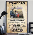 To My Dad I Learned From You I Love You Always & Forever Wall Art Print Canvas - MakedTee
