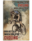 You Get Old When You Stop Cycling Wall Art Print Canvas - MakedTee