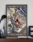 Cycling Everything Will Kill You So Choose Something Fun Wall Art Print Canvas - MakedTee