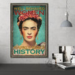 Frida Kahlo Well Behaved Women Rarely Make History Feminist Wall Art Print Canvas - MakedTee