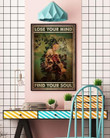 Lose Your Mind Find Your Soul Poster Canvas - MakedTee