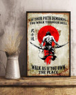 If Your Path Demands You Walk Through Hell Poster Canvas - MakedTee