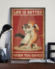 Dancing Cats Life Is Better When You Dance Cute Funny Printed Wall Art Decor Canvas - MakedTee