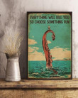Octopus Everything Will Kill You So Choose Something Fun Wall Art Print Canvas - MakedTee