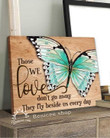 Those We Love Don'T Away They Fly Beside Us Everyday Butterfly Printed Wall Art Decor Canvas - MakedTee
