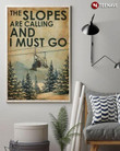 The Slopes Are Calling And I Must Go Canvas - MakedTee