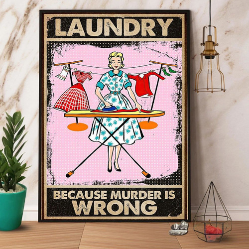 Woman Laundry Because Muder Is Wrong Canvas Poster Wall Art