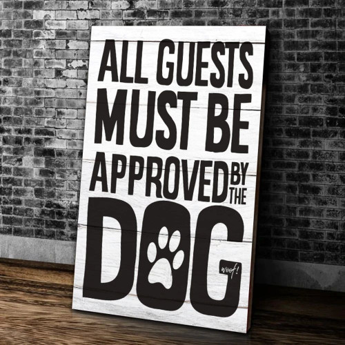 Dog Canvas, Gifts For Dog Lover, All Guests Must Be Approved By The Dog Canvas, Wall Art Decor