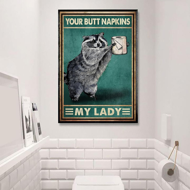 Racoon Your Butt Napkins My Lady Racoon Lovers Toilet Paper Funny Bathroom Satin Portrait Wall Art Canvas - MakedTee