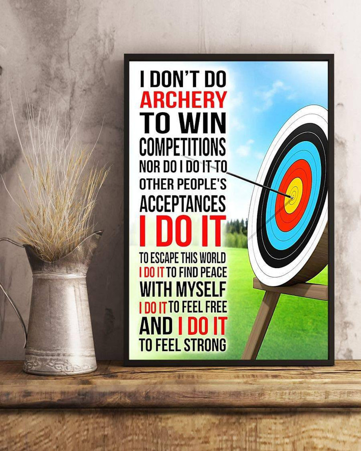I Don'T Do Archery To Win Conpetitions Nor So I Do It To Other People'S Acceptances I Do It Satin Portrait Wall Art Canvas - MakedTee