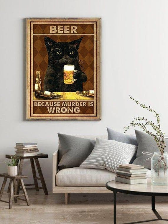 Beer Because Murder Is Wrong Black Cat Drink Beer Printed Wall Art Decor Canvas - MakedTee
