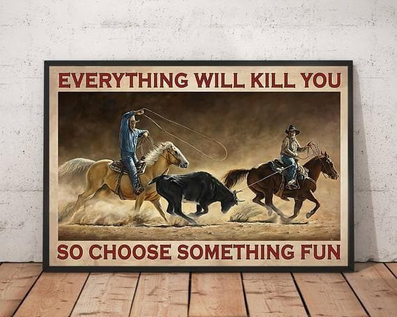 Everything Will Kill You So Choose Something Fun Vintage Print Wall Art Decor Canvas - MakedTee