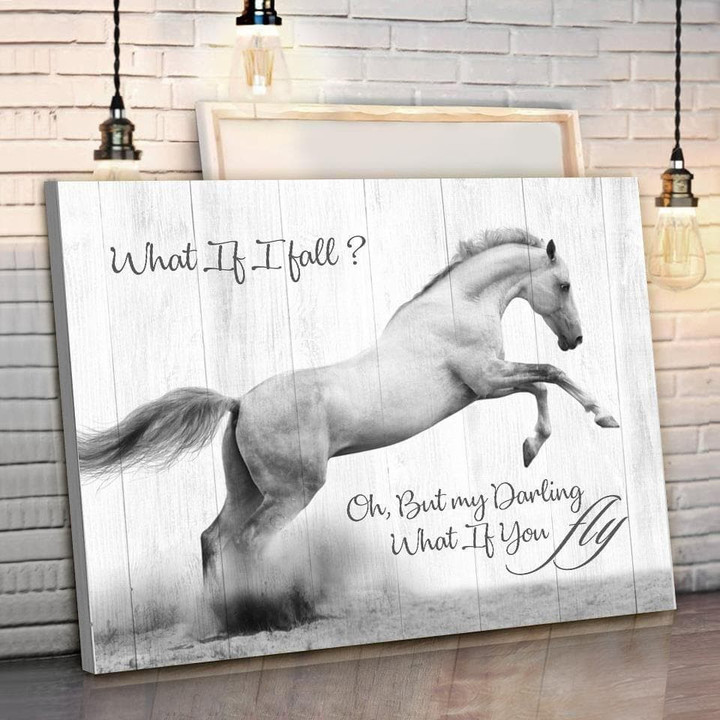 What If I Fall But My Darling What If You Fly Horse Fans Poster Wall Art Print Decor Canvas, Wall Art Print Decor Canvas - MakedTee