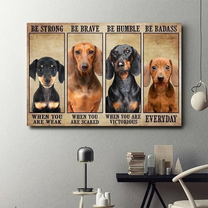 Dachshund Be Strong When You Are Weak Be Humble When You Are Victorious Print Wall Art Canvas - MakedTee