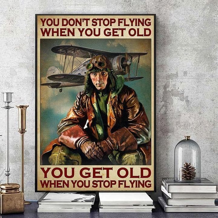 Pilot You Don'T Stop Playing When You Get Old You Get Old When You Stop Print Wall Art Canvas - MakedTee