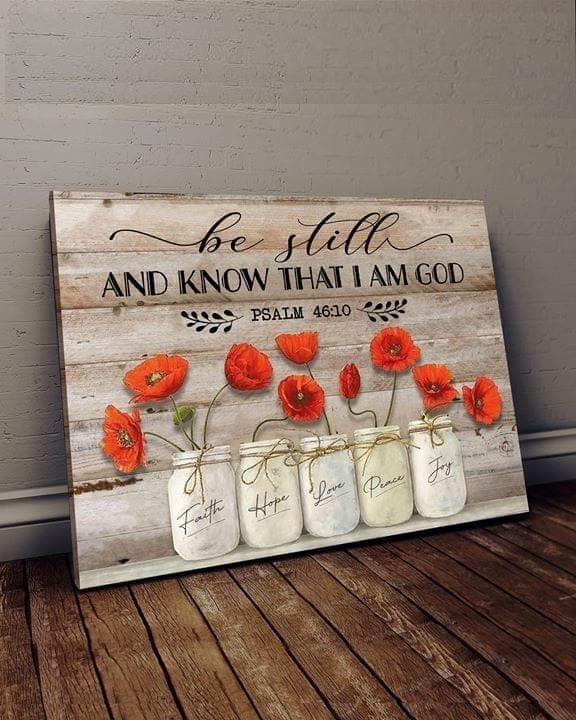 Be Still And Know That I Am God Psalm 46 10 Flowers Print Wall Art Decor Canvas Poster Canvas - MakedTee