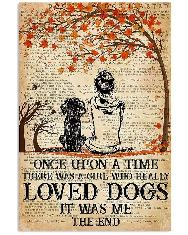 Once Upon A Time There Was A Girl Who Really Loved Dogs It Was Me Canvas - MakedTee