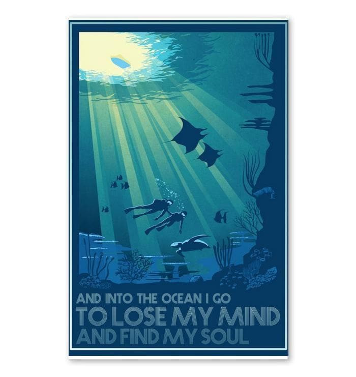 And Into The Ocean I Go To Lose My Mind Find My Soul Scuba Diving Print Wall Art Decor Canvas Poster Canvas - MakedTee