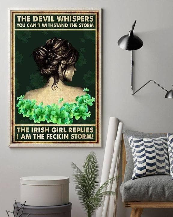Shamrock The Devil Whispered You Can'T Withstand The Storm The Irish Girl Replies I Am The Feckin Storm Print Wall Art Canvas - MakedTee